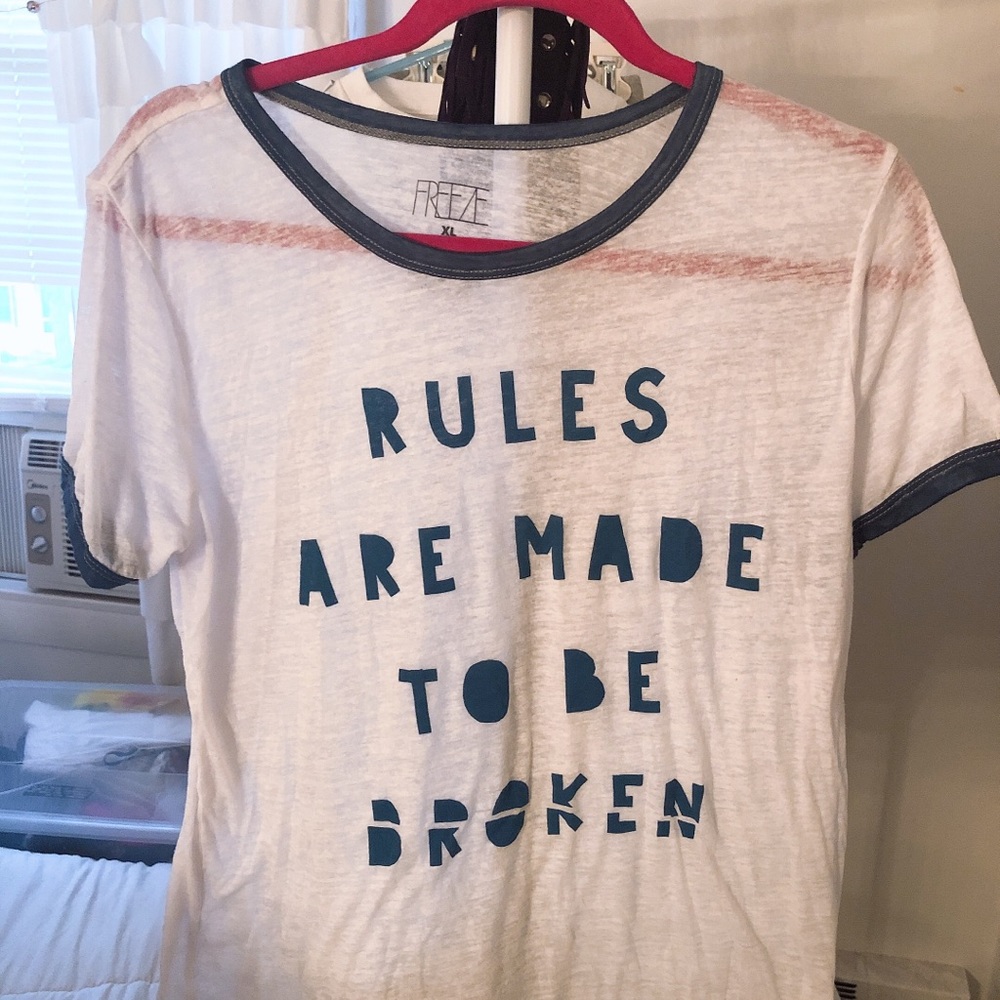Rules are made to be broken Tee